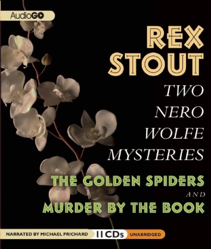 Two Nero Wolfe Mysteries: The Golden Spiders & Murder by the Book (9781609984311) by Rex Stout