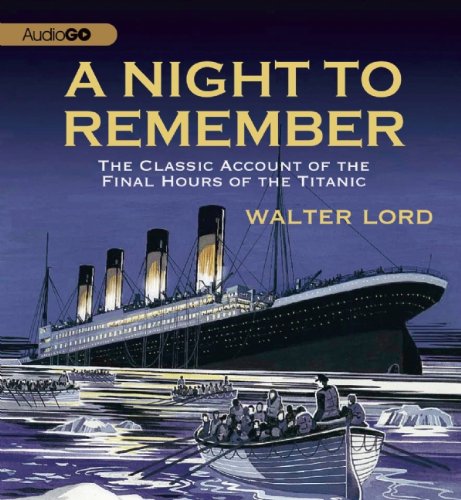 Stock image for A Night to Remember: The Classic Account of the Final Hours of the Titanic for sale by The Yard Sale Store