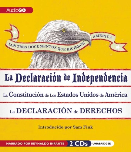 Stock image for Los Tres Documentos Que Hicieron America: La Declaracion de Independencia (1776), La Constitucion de los Estados Unidos (1787), La Carta de Derechos (1791) for sale by The Yard Sale Store