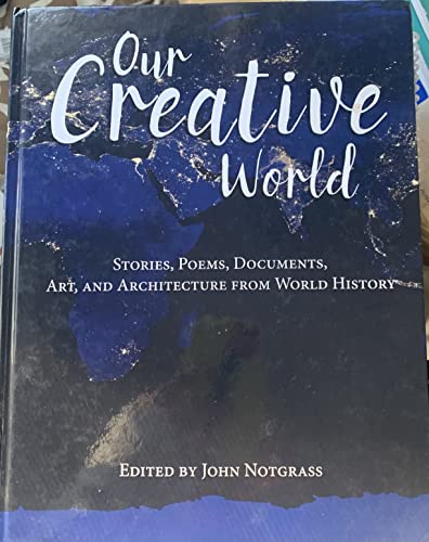 Imagen de archivo de Our Creative World: Stories, Poems, Documents, Art, And Architecture From World History a la venta por ThriftBooks-Atlanta