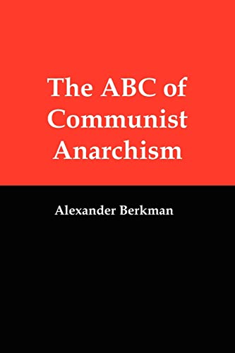 The ABC of Communist Anarchism (9781610010016) by Berkman, Alexander