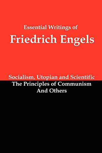 Beispielbild fr Essential Writings of Friedrich Engels: Socialism, Utopian and Scientific; The Principles of Communism; And Others zum Verkauf von Russell Books