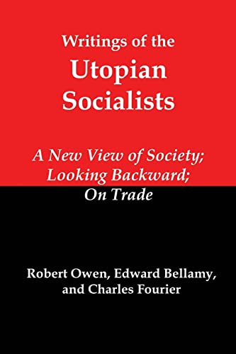 Stock image for Writings of the Utopian Socialists: A New View of Society, Looking Backward, on Trade for sale by Revaluation Books