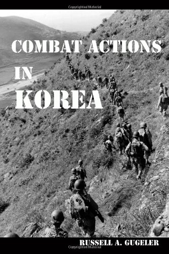 Combat Actions in Korea: Stories From a Forgotten War (9781610010405) by Gugeler, Russell A