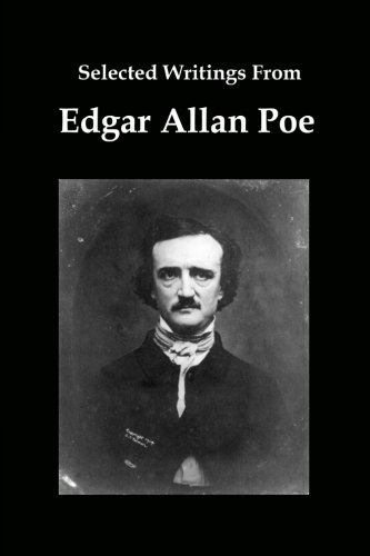 Stock image for Selected Writings From Edgar Allan Poe: The Raven, Pit and the Pendulum, and Other Stories for sale by Revaluation Books