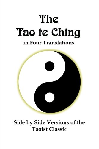 The Tao te Ching in Four Translations: Side by Side Versions of the Taoist Classic (9781610010559) by Tzu, Lao