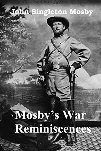 Stock image for Mosby's War Reminiscences: Mosby's Raiders in the Civil War [Illustrated] for sale by GF Books, Inc.