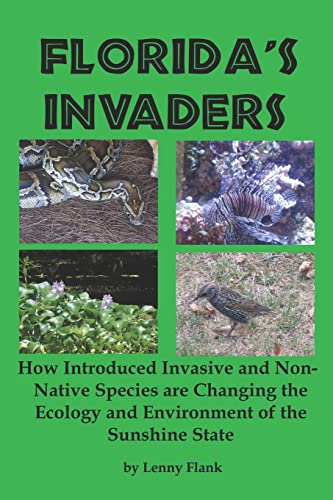 Stock image for Florida's Invaders: How Introduced Invasive and Non-Native Species are Changing the Ecology and Environment of the Sunshine State for sale by Half Price Books Inc.