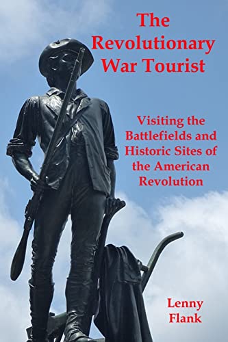 Beispielbild fr The Revolutionary War Tourist: Visiting the Battlefields and Historic Sites of the American Revolution zum Verkauf von Russell Books