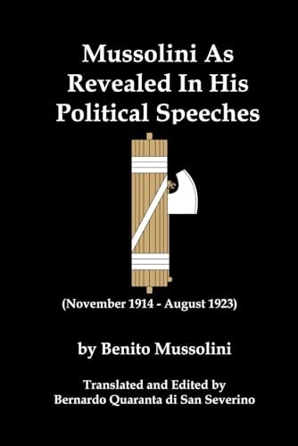 Stock image for Mussolini As Revealed In His Political Speeches: (November 1914 - August 1923) for sale by Books Unplugged