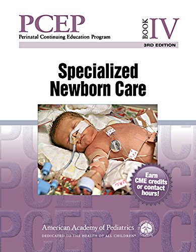 9781610020589: Perinatal Continuing Education Program (PCEP): Book IV: Specialized Newborn Care