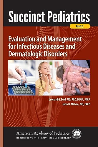 Stock image for Succinct Pediatrics: Evaluation and Management for Infectious Diseases and Dermatologic Disorders for sale by HPB-Red