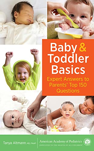 Beispielbild fr Baby and Toddler Basics: Expert Answers to Parents' Top 150 Questions zum Verkauf von SecondSale