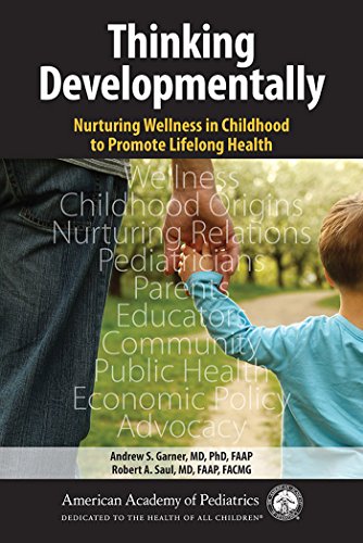 Beispielbild fr Thinking Developmentally: Nurturing Wellness in Childhood to Promote Lifelong Health zum Verkauf von BooksRun