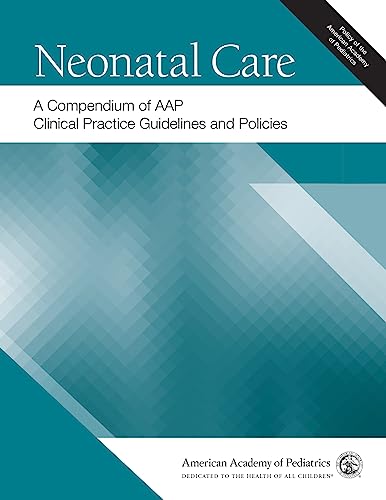 Beispielbild fr Neonatal Care: A Compendium of AAP Clinical Practice Guidelines and Policies zum Verkauf von BooksRun