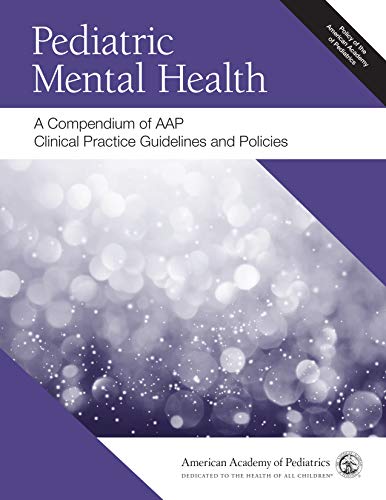 Imagen de archivo de Pediatric Mental Health: A Compendium of Aap Clinical Practice Guidelines and Policies a la venta por Buchpark