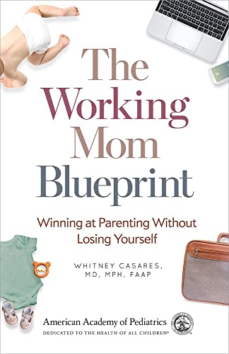 Stock image for The Working Mom Blueprint: Winning at Parenting Without Losing Yourself for sale by SecondSale