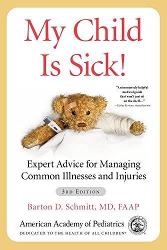 9781610026161: My Child Is Sick!: Expert Advice for Managing Common Illnesses and Injuries