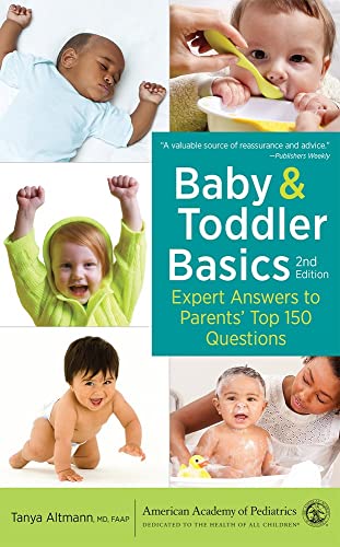 Beispielbild fr Baby and Toddler Basics : Expert Answers to Parents' Top 150 Questions zum Verkauf von Better World Books