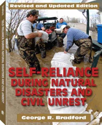 9781610041003: Self Reliance During Natural Disasters and Civil Unrest: How to Handle Fire, Search and Rescue, and Other Emergency Situations on Your Own