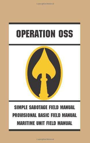 9781610042222: Operation Oss: Simple Sabotage Field Manual, Provisional Basic Field Manual, Maritime Unit Field Manual