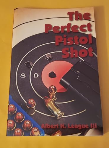 Stock image for The Perfect Pistol Shot for sale by Ergodebooks