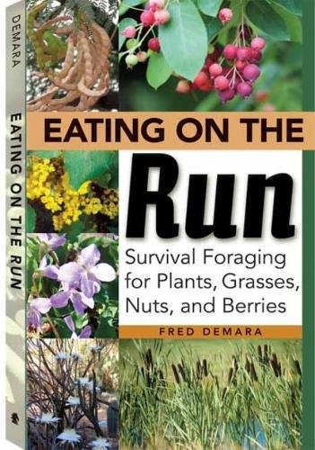9781610047630: Eating on the Run: Survival Foraging for Plants, Grasses, Nuts, and Berries