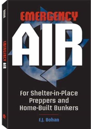 9781610048675: Emergency Air: For Shelter-in-place Preppers and Home-built Bunkers