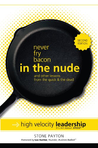 Stock image for Never Fry Bacon in the Nude. and Other Lessons from the Quick & the Dead for sale by MI Re-Tale