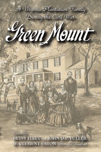 9781610052955: Green Mount: A Virginia Plantation Family During the Civil War