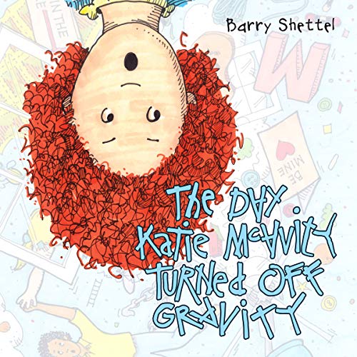 Beispielbild fr The Day Katie McAvity Turned Off Gravity zum Verkauf von ThriftBooks-Dallas