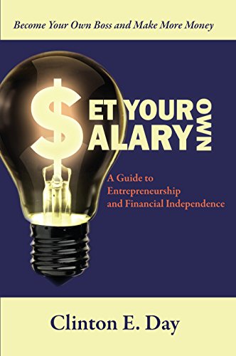 Beispielbild fr Set Your Own Salary: A Guide to Entrepreneurship and Financial Independence zum Verkauf von Red's Corner LLC