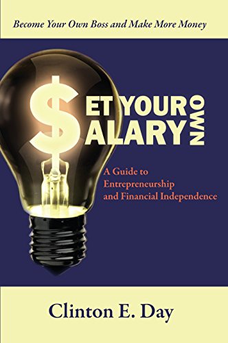 9781610056281: Set Your Own Salary: A Guide to Entrepreneurship and Financial Independence