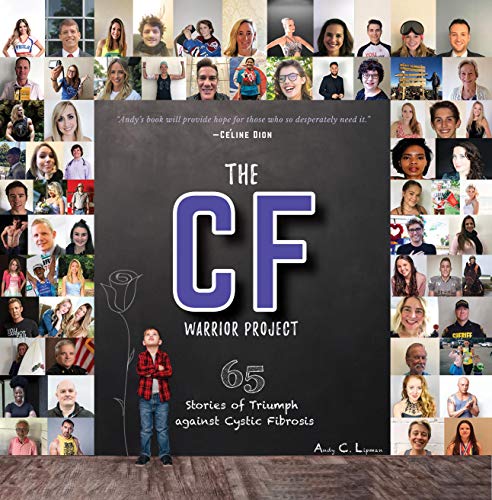 Imagen de archivo de The CF Warrior Project : 65 Stories of Triumph Against Cystic Fibrosis a la venta por Better World Books