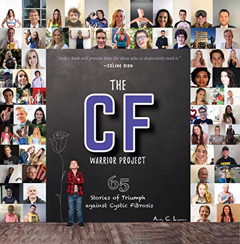 Stock image for The CF Warrior Project : 65 Stories of Triumph Against Cystic Fibrosis for sale by Better World Books