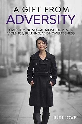 Beispielbild fr A Gift from Adversity: Overcoming Sexual Abuse, Domestic Violence, Bullying, and Homelessness zum Verkauf von Red's Corner LLC