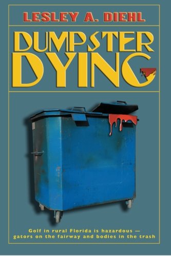 Stock image for Dumpster Dying: Golf in rural Florida is hazardous -- gators on the fairway and bodies in the trash for sale by Elam's Books
