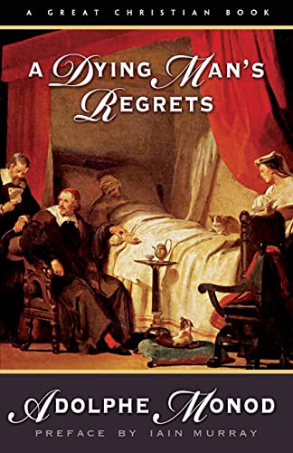 Imagen de archivo de A Dying Man's Regrets: Last Words of A Dying Man to Dying Men a la venta por GF Books, Inc.