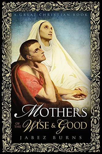 Stock image for Mothers of The Wise and Good for sale by Lucky's Textbooks