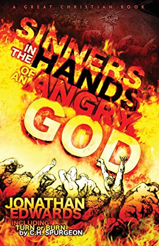 9781610100205: Sinners In The Hands of An Angry God: including "Turn or Burn" by C. H. Spurgeon