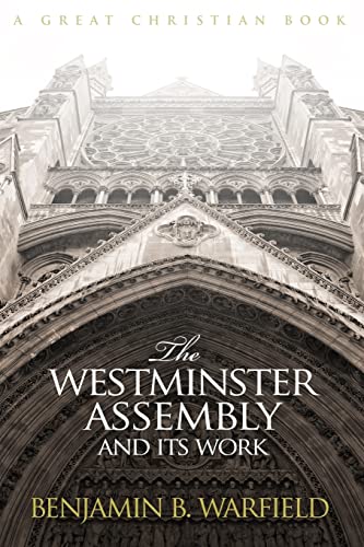 Stock image for The Westminster Assembly and Its Work for sale by GF Books, Inc.