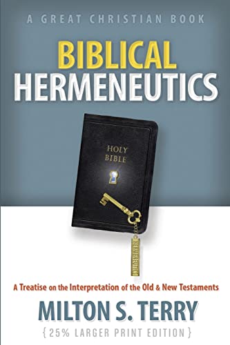 9781610102001: Biblical Hermeneutics: A Treatise on the Interpretation of the Old and New Testament