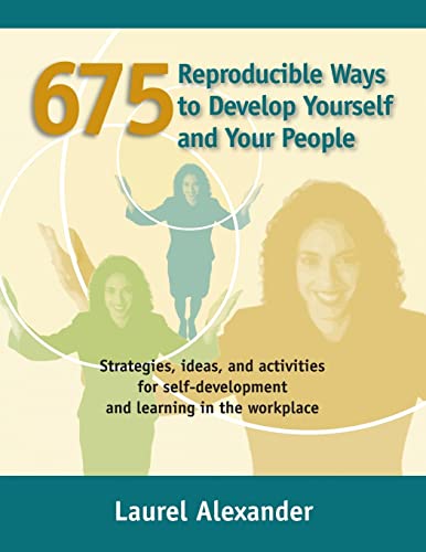 Beispielbild fr 675 Reproducible Ways To Develop Yourself And Your People: Strategies, ideas, and activities for self-development and learning in the workplace zum Verkauf von Book Deals