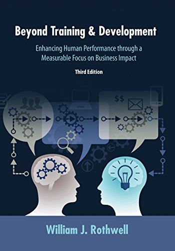 9781610143950: Beyond Training and Development, 3rd Edition: Enhancing Human Performance through a Measurable Focus on Business Impact