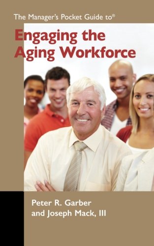 Stock image for The Managers Pocket Guide to Engaging the Aging Workforce for sale by Greener Books