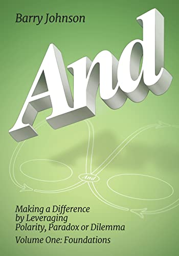 Beispielbild fr And: Making a Difference by Leveraging Polarity, Paradox or Dilemma (Polarity Partnerships) zum Verkauf von Goodwill Books