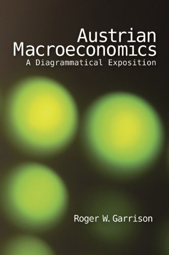 Stock image for Austrian Macroeconomics: A Diagrammatical Exposition for sale by GF Books, Inc.
