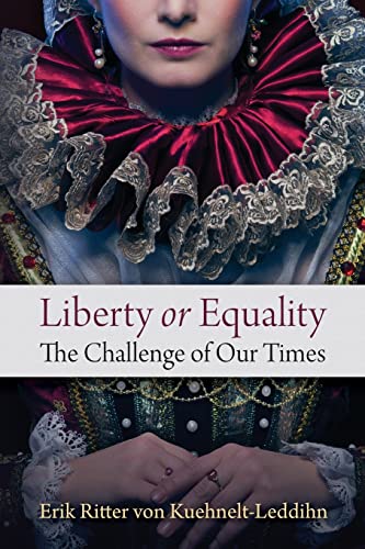 Stock image for Liberty or Equality: The Challenge of Our Times for sale by The Maryland Book Bank