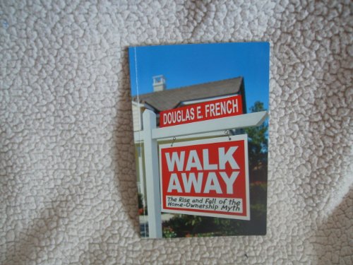 Stock image for Walk Away: The Rise and Fall of the Home-Ownership Myth for sale by Irish Booksellers