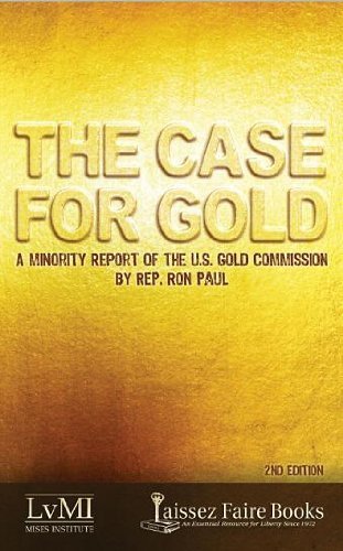 Imagen de archivo de The Case for Gold: A Minority Report of the U.S. Gold Commission a la venta por ThriftBooks-Dallas